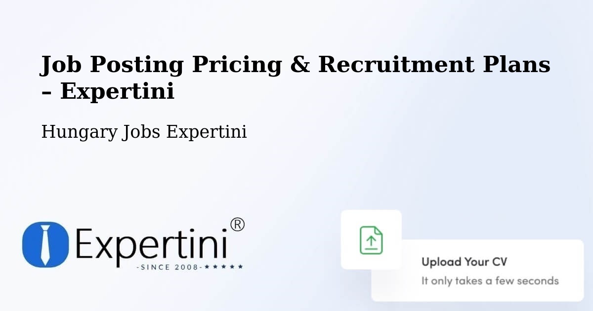 Job Posting Pricing & Recruitment Plans – Seregélyes - Seregélyes, Hungary Jobs Expertini